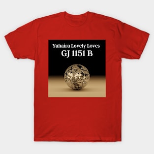 GJ 1151 B - (Official Video) by Yahaira Lovely Loves T-Shirt